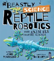 La science des bêtes : Robotique des reptiles - Beastly Science: Reptile Robotics