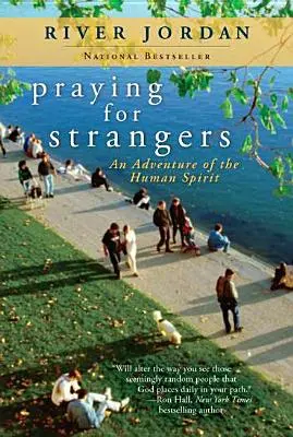 Prier pour les étrangers : Une aventure de l'esprit humain - Praying for Strangers: An Adventure of the Human Spirit