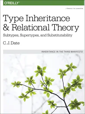 Héritage des types et théorie relationnelle : Sous-types, supertypes et substituabilité - Type Inheritance and Relational Theory: Subtypes, Supertypes, and Substitutability