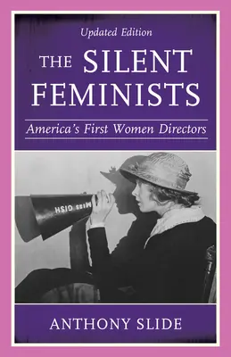 Les féministes silencieuses : Les premières femmes réalisatrices d'Amérique - The Silent Feminists: America's First Women Directors