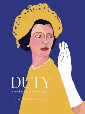 Le devoir : une lettre d'amour à la reine Élisabeth II - Duty: A Love Letter to Queen Elizabeth II