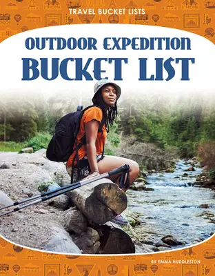 Liste des choses à faire lors d'une expédition en plein air - Outdoor Expedition Bucket List