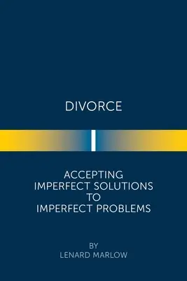 Le divorce : Accepter des solutions imparfaites à des problèmes imparfaits - Divorce: Accepting Imperfect Solutions to Imperfect Problems