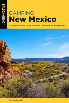 Camping New Mexico : Un guide complet des terrains de camping publics pour tentes et véhicules récréatifs - Camping New Mexico: A Comprehensive Guide to Public Tent and RV Campgrounds