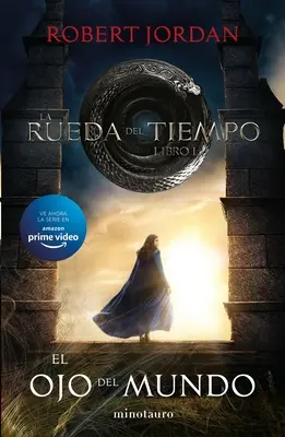 El Ojo del Mundo : La Rueda del Tiempo 1 - El Ojo del Mundo: La Rueda del Tiempo 1