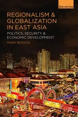 Régionalisme et mondialisation en Asie de l'Est : Politique, sécurité et développement économique - Regionalism and Globalization in East Asia: Politics, Security and Economic Development