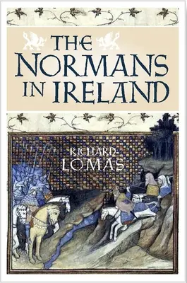 Les Normands en Irlande : Leinster, 1167-1247 - The Normans in Ireland: Leinster, 1167-1247