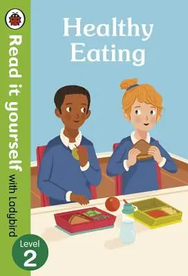 Manger sainement : Lisez-le vous-même avec Ladybird Niveau 2 - Healthy Eating: Read It Yourself with Ladybird Level 2