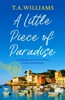 Little Piece of Paradise - Une grande histoire de sororité, de secrets et de romance. - Little Piece of Paradise - A sweeping story of sisterhood, secrets and romance