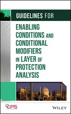 Lignes directrices pour les conditions d'habilitation et les modificateurs conditionnels dans l'analyse de la couche de protection - Guidelines for Enabling Conditions and Conditional Modifiers in Layer of Protection Analysis