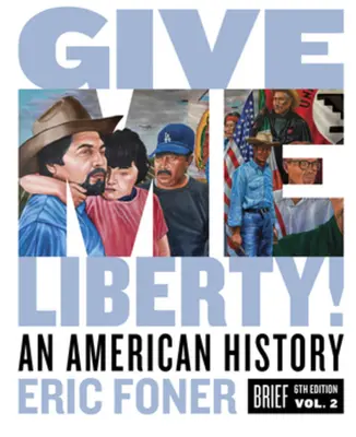 Donnez-moi la liberté ! Une histoire américaine - Give Me Liberty!: An American History