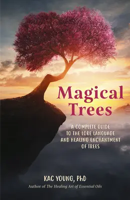 Arbres magiques : Un guide pour trouver la magie dans les arbres de tous les jours en utilisant des cristaux, des sorts, des huiles essentielles et des rituels (Magic Spells, - Magical Trees: A Guidebook for Finding the Magic in Everyday Trees Using Crystals, Spells, Essential Oils and Rituals (Magic Spells,