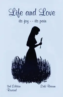 La vie et l'amour : ses joies et ses peines - Life and Love: its joy -- its pain