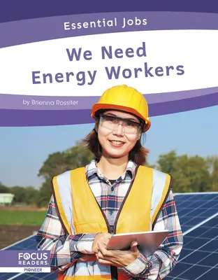 Nous avons besoin de travailleurs de l'énergie - We Need Energy Workers