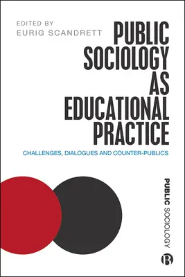 La sociologie publique en tant que pratique éducative : Défis, dialogues et contre-publics - Public Sociology as Educational Practice: Challenges, Dialogues and Counter-Publics