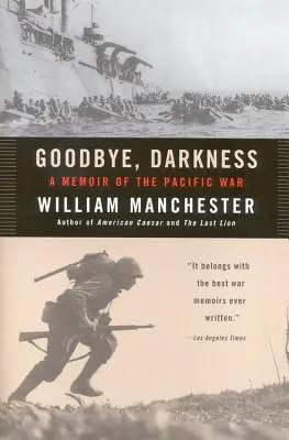 Goodbye Darkness : Les mémoires de la guerre du Pacifique - Goodbye Darkness: A Memoir of the Pacific War