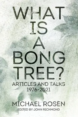 Qu'est-ce qu'un Bong Tree ? Articles et conférences 1976-2021 - What is a Bong Tree?: Articles and Talks 1976-2021
