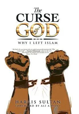 La malédiction de Dieu : Pourquoi j'ai quitté l'islam - The Curse of God: Why I Left Islam