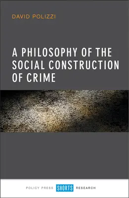 Une philosophie de la construction sociale du crime - A Philosophy of the Social Construction of Crime