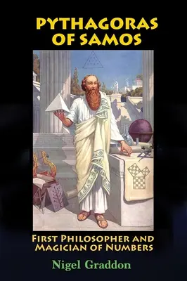 Pythagore de Samos : Premier philosophe et magicien des nombres - Pythagoras of Samos: First Philosopher and Magician of Numbers