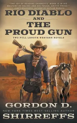 Rio Diablo et The Proud Gun : Deux romans western complets - Rio Diablo and The Proud Gun: Two Full Length Western Novels