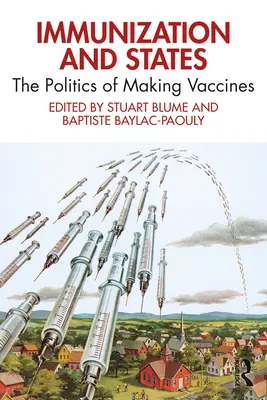 Immunisation et États : La politique de la fabrication des vaccins - Immunization and States: The Politics of Making Vaccines