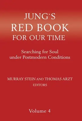 Le livre rouge de Jung pour notre temps : à la recherche de l'âme dans les conditions postmodernes Volume 4 - Jung's Red Book for Our Time: Searching for Soul Under Postmodern Conditions Volume 4