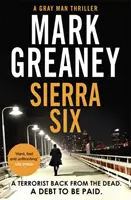 Sierra Six - Le nouveau roman de Gray Man, plein d'action, qui fera bientôt l'objet d'un film sur Netflix. - Sierra Six - The action-packed new Gray Man novel - soon to be a major Netflix film