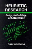Recherche heuristique : Conception, méthodologie et applications - Heuristic Research: Design, Methodology, and Applications