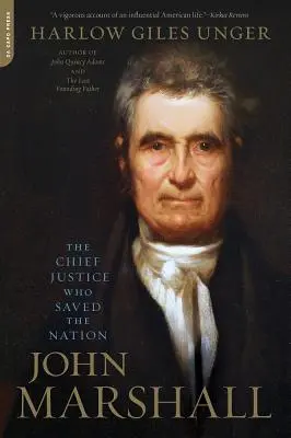 John Marshall : Le juge en chef qui a sauvé la nation - John Marshall: The Chief Justice Who Saved the Nation