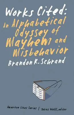 Works Cited : An Alphabetical Odyssey of Mayhem and Misbehavior (Œuvres citées) - Works Cited: An Alphabetical Odyssey of Mayhem and Misbehavior