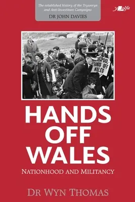 Hands Off Wales : Nation et militantisme - Hands Off Wales: Nationhood and Militancy