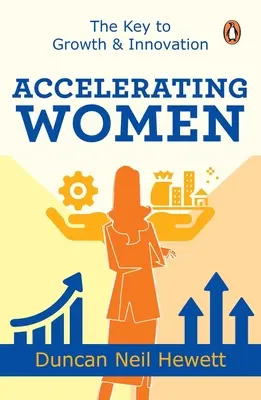 Accélérer les femmes : La clé de la croissance et de l'innovation - Accelerating Women: The Key to Growth & Innovation