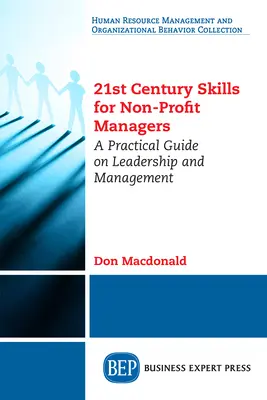 Compétences du 21e siècle pour les gestionnaires d'organisations à but non lucratif : Un guide pratique sur le leadership et la gestion - 21st Century Skills for Non-Profit Managers: A Practical Guide on Leadership and Management