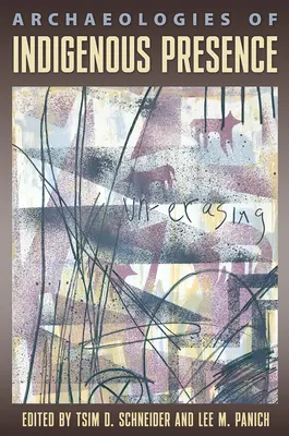 Archéologies de la présence indigène - Archaeologies of Indigenous Presence