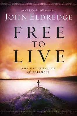 Libre de vivre : Le soulagement total de la sainteté - Free to Live: The Utter Relief of Holiness