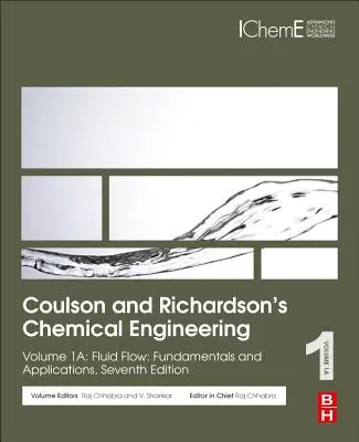 Coulson et Richardson's Chemical Engineering : Volume 1a : Fluid Flow : Fundamentals and Applications - Coulson and Richardson's Chemical Engineering: Volume 1a: Fluid Flow: Fundamentals and Applications