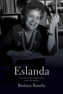 Eslanda : La vie importante et non conventionnelle de Mme Paul Robeson - Eslanda: The Large and Unconventional Life of Mrs. Paul Robeson