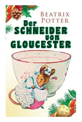 Der Schneider von Gloucester : Le conte de Noël avec illustrations originales - Der Schneider von Gloucester: Weihnachts-Klassiker mit Originalillustrationen