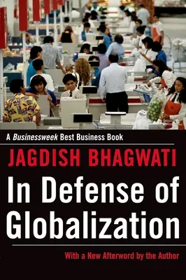 En défense de la mondialisation : Avec une nouvelle postface - In Defense of Globalization: With a New Afterword