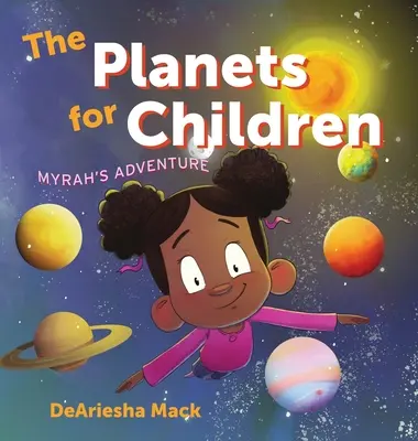 Les planètes pour les enfants (L'aventure de Myrah) - The Planets for Children (Myrah's Adventure)