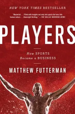 Joueurs : Comment le sport est devenu un business - Players: How Sports Became a Business