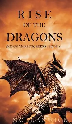 L'ascension des dragons (Rois et sorciers--Livre 1) - Rise of the Dragons (Kings and Sorcerers--Book 1)