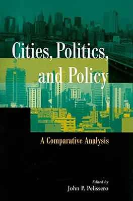 Les villes, la politique et les politiques : Une analyse comparative - Cities, Politics, and Policy: A Comparative Analysis