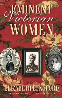 Eminentes femmes de l'époque victorienne - Eminent Victorian Women