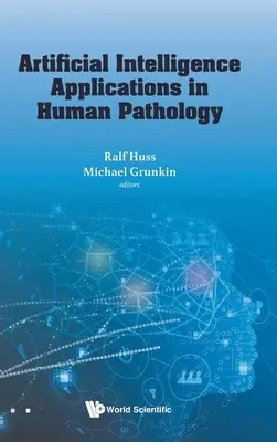 Applications de l'intelligence artificielle en pathologie humaine - Artificial Intelligence Applications in Human Pathology