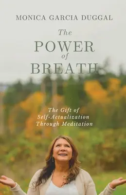 Le pouvoir du souffle : Le don de l'accomplissement de soi par la méditation - The Power of Breath: The Gift of Self-Actualization Through Meditation