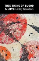 Cette chose de sang et d'amour - This Thing of Blood & Love