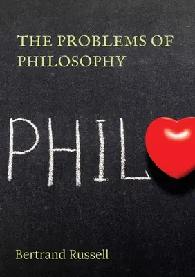 Les problèmes de la philosophie : un livre de 1912 du philosophe Bertrand Russell, dans lequel l'auteur tente de créer un guide bref et accessible sur les problèmes de la philosophie. - The Problems of Philosophy: a 1912 book by the philosopher Bertrand Russell, in which the author attempts to create a brief and accessible guide t