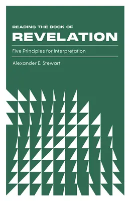 Lire le livre de l'Apocalypse : Cinq principes d'interprétation - Reading the Book of Revelation: Five Principles for Interpretation